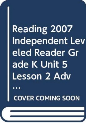 Reading 2007 Independent Leveled Reader Grade K Unit 5 Lesson 2 Advanced (Paperback) by Scott Foresman