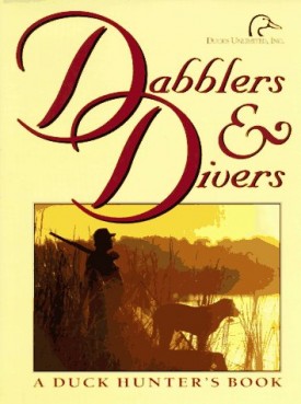 Dabblers & Divers (Hardcover) by Ducks Unlimited,Chuck Petrie