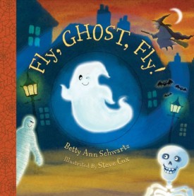 Fly, Ghost, Fly! (Hardcover) by Betty Ann Schwartz