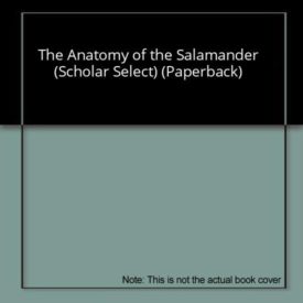 The Anatomy of the Salamander (Paperback) by Eric Thomas Brazil Francis