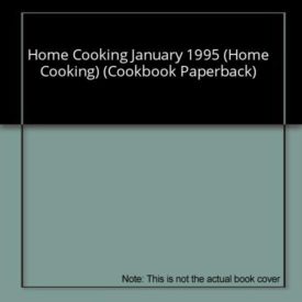 Home Cooking January 1995 (Home Cooking) (Cookbook Paperback)