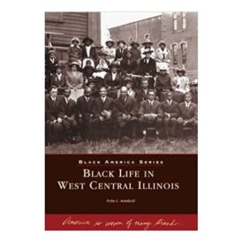Black Life in West Central Illinois (Paperback) by Felix Lionel Armfield