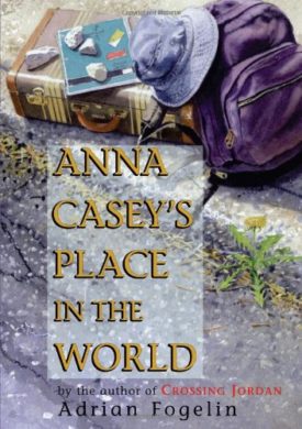 Anna Casey's Place in the World (Paperback) by Adrian Fogelin