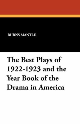 The Best Plays of 1922-1923 and the Year Book of the Drama in Americ (Paperback) by Burns Mantle