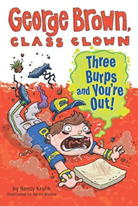 Three Burps and Youre Out #10 (George Brown, Class Clown) [Paperback] Krulik, Nancy and Blecha, Aaron