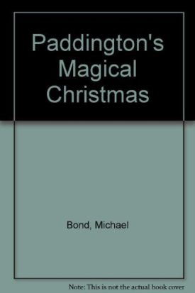 Paddington's Magical Christmas (Hardcover) by Michael Bond