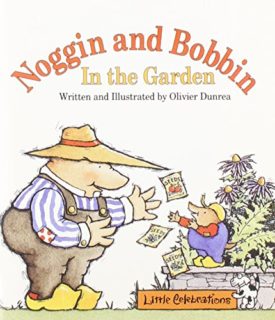Noggin and Bobbin in the Garden (Paperback) by Oliver Dunrea