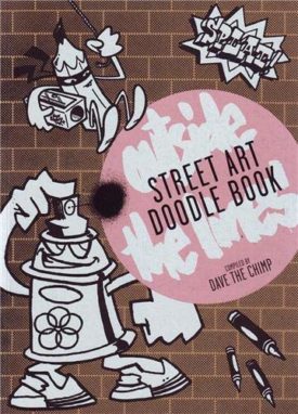 Street Art Doodle Book (Paperback) by Dave the Chimp