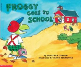 Froggy Goes to School (Paperback) by Jonathan London