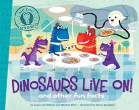 Dinosaurs Live On! (Paperback) by Laura Lyn DiSiena,Hannah Eliot
