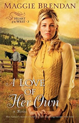 A Love of Her Own (Heart of the West Book #3): A Novel (Paperback)
