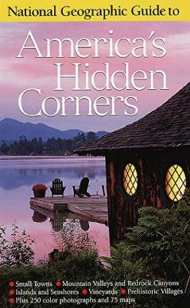 National Geographic Guide to Americas Hidden Corners (Paperback)