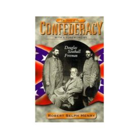 Story of Confederacy (Hardcover) by Robert Selph Henry,Douglas Southall Henry