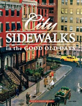 City Sidewalks in the Good Old Days (Hardcover) by Ken Tate,Janice Tate