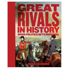 Great Rivals in History (Paperback) by Joseph Cummins