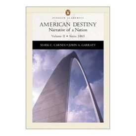 American Destiny, Chapters 16-33 (Paperback) by Mark C. Carnes,John A. Garraty,Gouverneur Morris Professor Emeritus of History John A Garraty