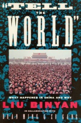 Tell the World: What Happened in China and Why (Paperback)