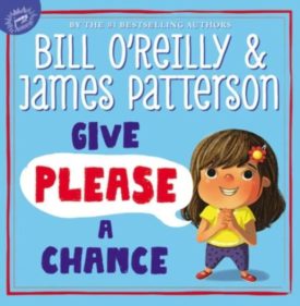 Give Please a Chance (Hardcover) by Bill O'Reilly,James Patterson