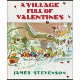 A Village Full of Valentines (Hardcover) by James Stevenson