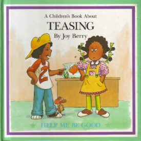 A Childrens Book About: Teasing (Help Me Be Good Series) (Hardcover)