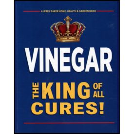 Vinegar The King of All Cures! Jerry Baker Book (Hardcover)