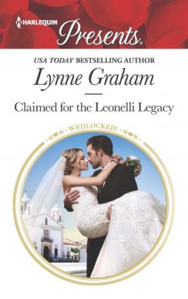 Claimed for the Leonelli Legacy (Wedlocked!, 89) (Mass Market Paperback)