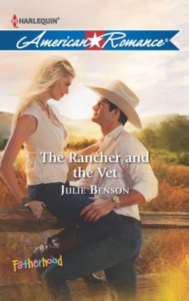 The Rancher and the Vet (Fatherhood Book 40) (Mass Market Paperback)