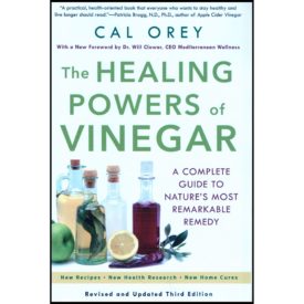 The Healing Powers Of Vinegar: A Complete Guide to Nature's Most Remarkable Remedy (Paperback)